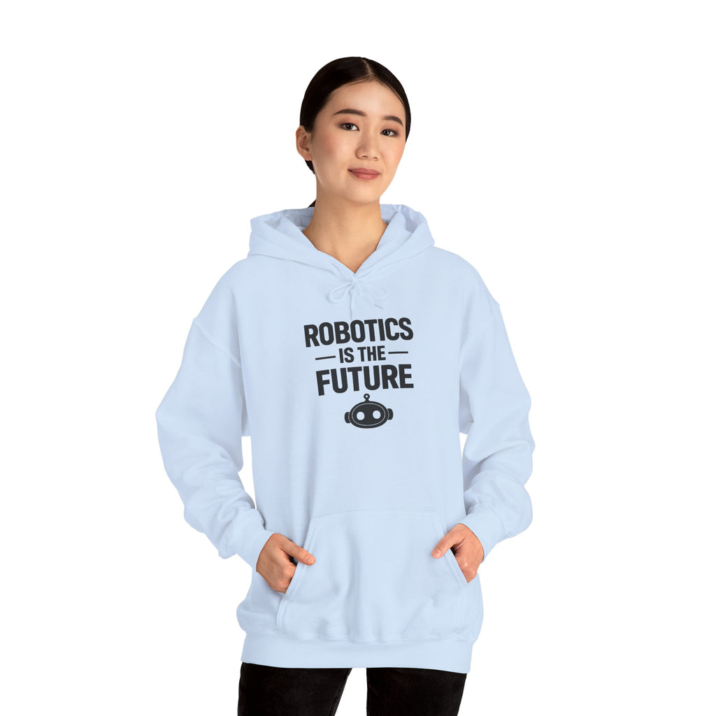 Robotics Is The Future Hoodie – Tech Enthusiast Robot Hoodie