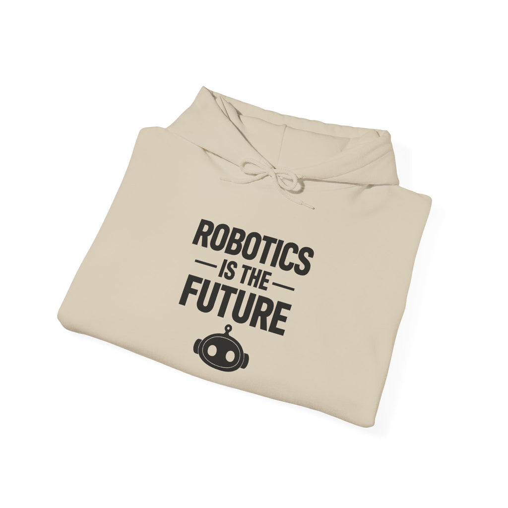 Robotics Is The Future Hoodie – Tech Enthusiast Robot Hoodie