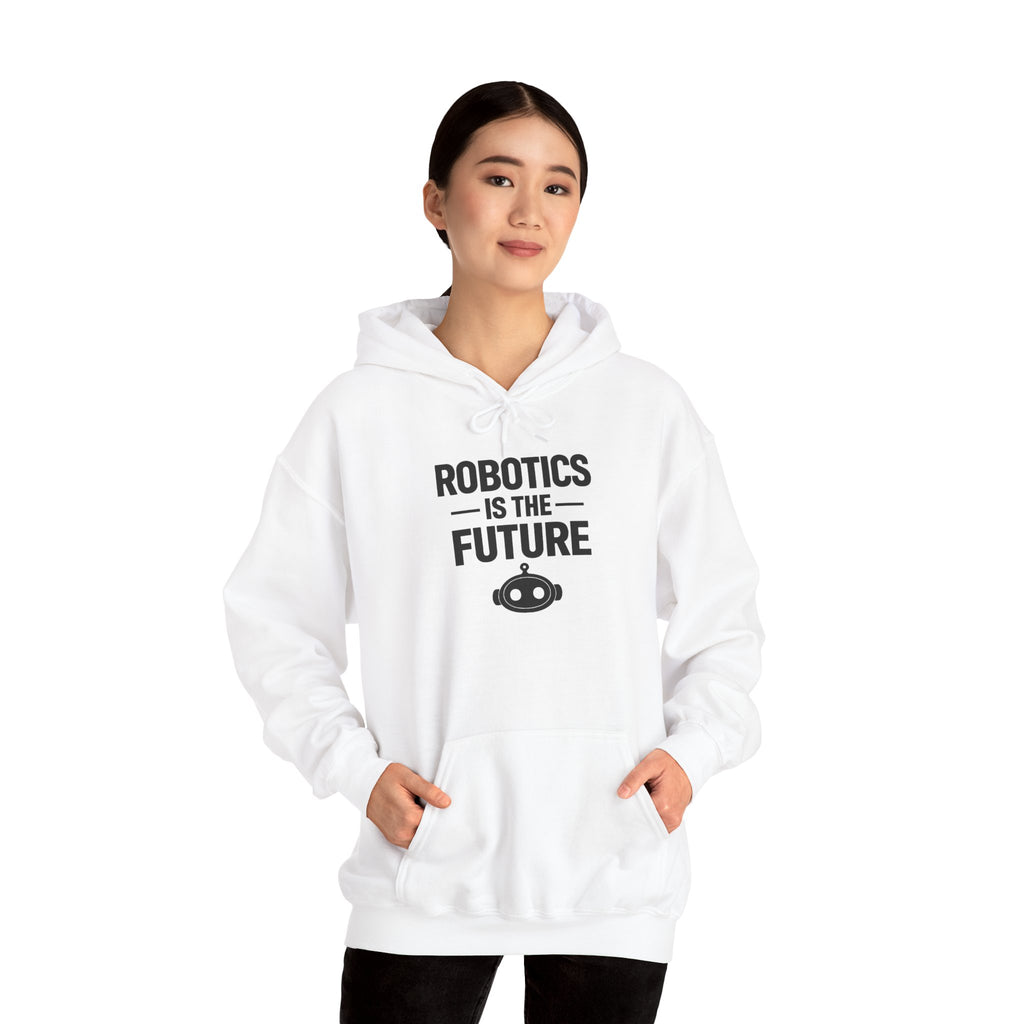 Robotics Is The Future Hoodie – Tech Enthusiast Robot Hoodie