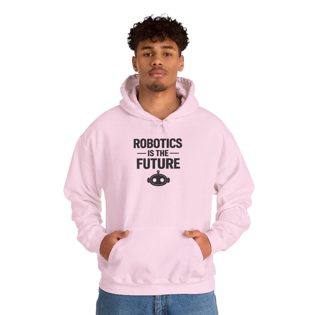 Robotics Is The Future Hoodie – Tech Enthusiast Robot Hoodie