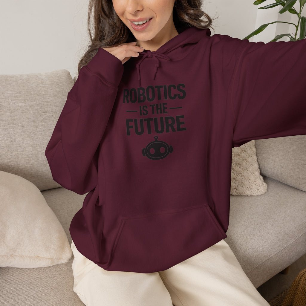 Robotics Is The Future Hoodie – Tech Enthusiast Robot Hoodie