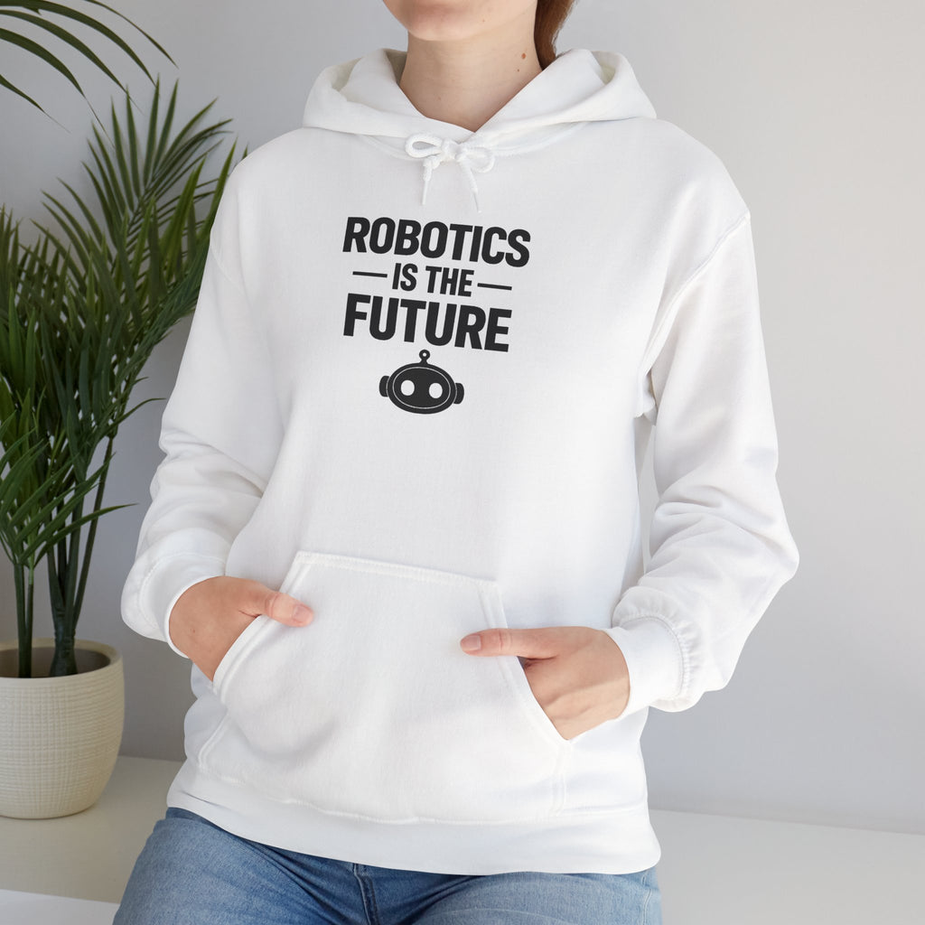 Robotics Is The Future Hoodie – Tech Enthusiast Robot Hoodie