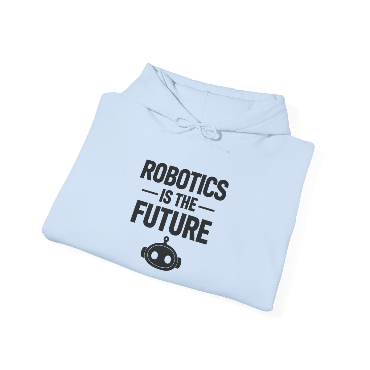 Robotics Is The Future Hoodie – Tech Enthusiast Robot Hoodie