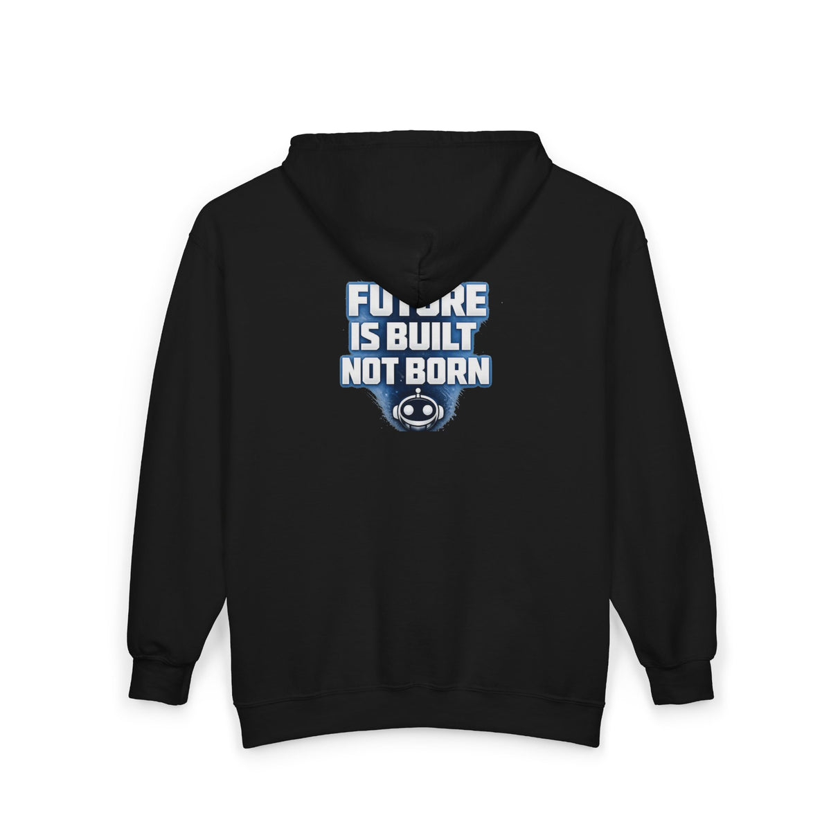 Future Is Built Not Born Zip Hoodie | Tech Builder Zip Up | Robotics Gift