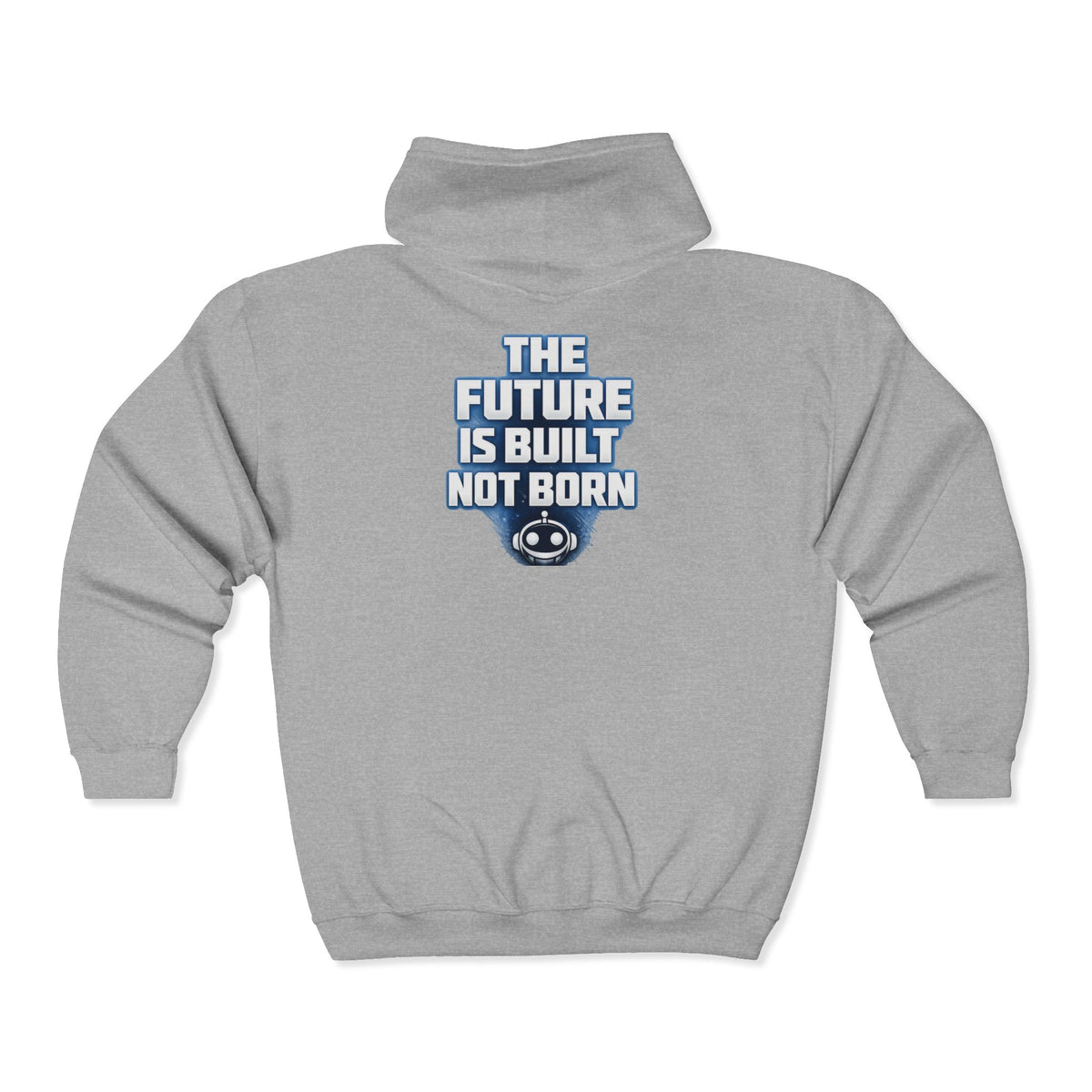 Future Is Built Not Born Zip Hoodie | Tech Builder Zip Up | Robotics Gift