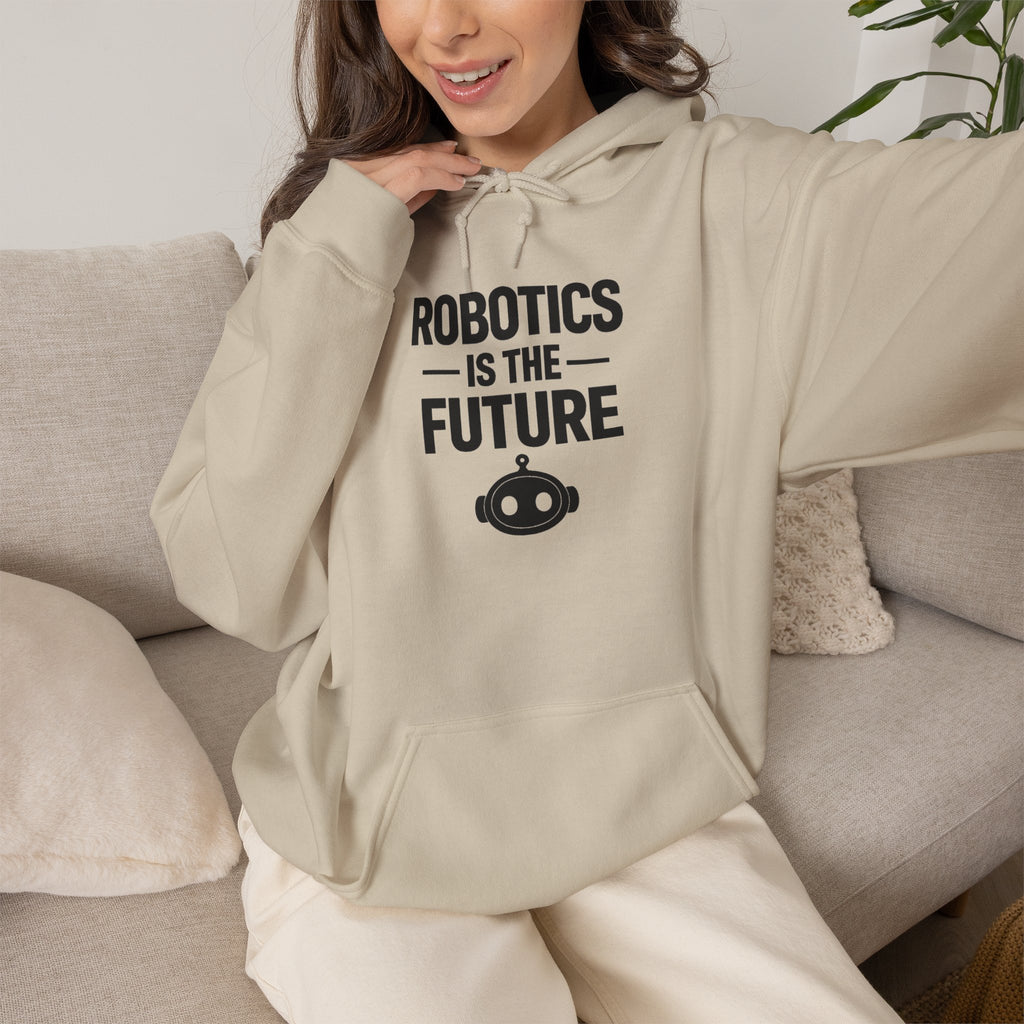 Robotics Is The Future Hoodie – Tech Enthusiast Robot Hoodie