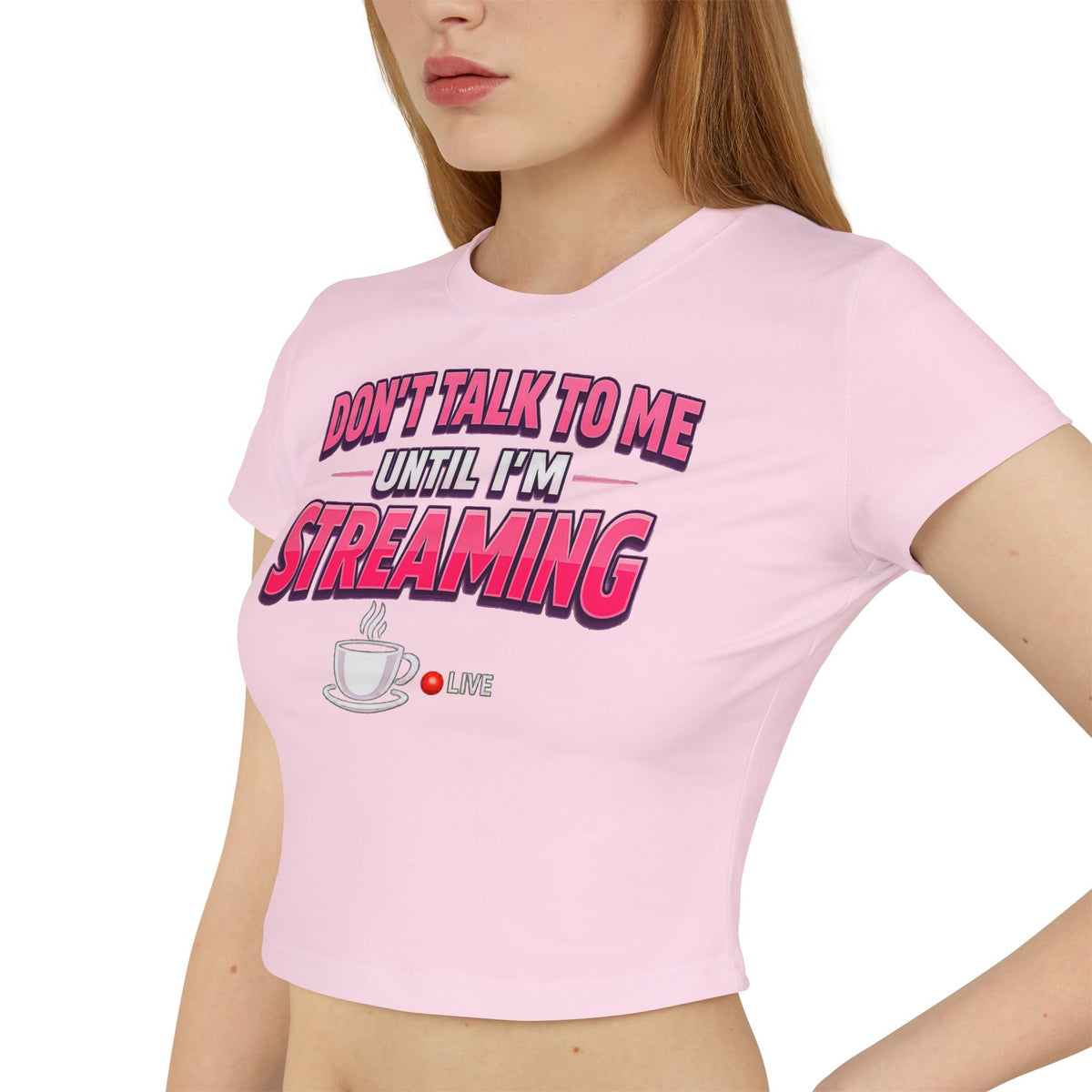 Don't Talk To Me Until I'm Streaming Women's Baby Tee
