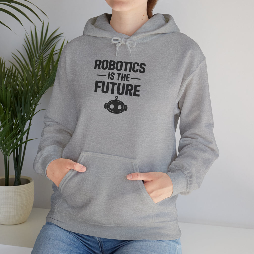 Robotics Is The Future Hoodie – Tech Enthusiast Robot Hoodie