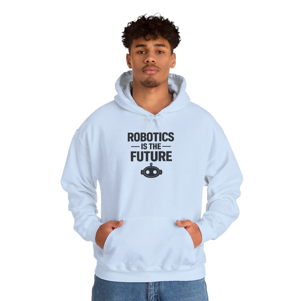 Robotics Is The Future Hoodie – Tech Enthusiast Robot Hoodie